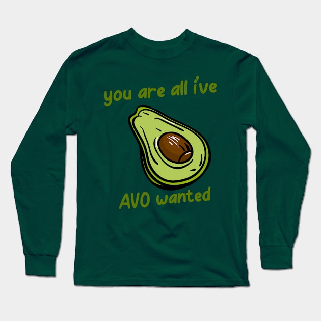 Avocado Lover | You're All I've Avo Wanted Long Sleeve T-Shirt by bloomby